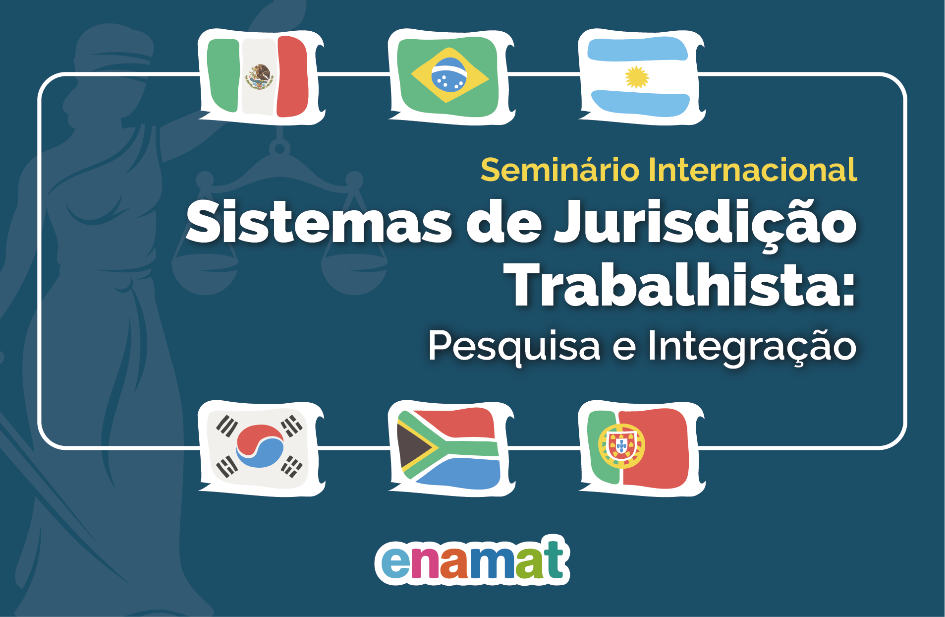 Seminário internacional Sistemas de Jurisdição Trabalhista: pesquisa e integração. Dias 28 e 29 de junho.
