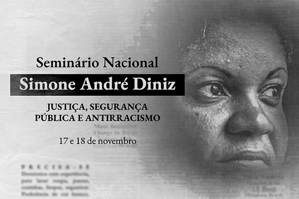 Banner do Seminário Nacional Simone André Diniz - Justiça, Segurança Pública e Antirracismo