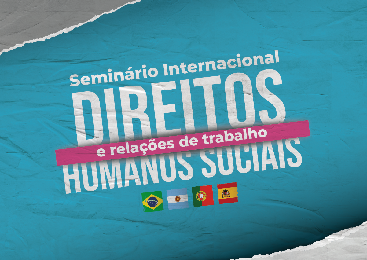 Seminário Internacional Direitos Humanos Sociais e Relações do Trabalho
