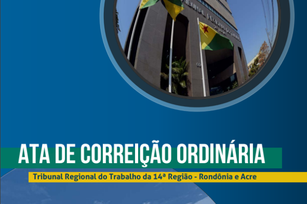 Corregedoria-Geral do Trabalho lança novo layout de ata correicional ordinária