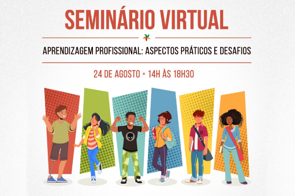 Últimas vagas para o  seminário “Aprendizagem profissional: aspectos práticos e desafios”