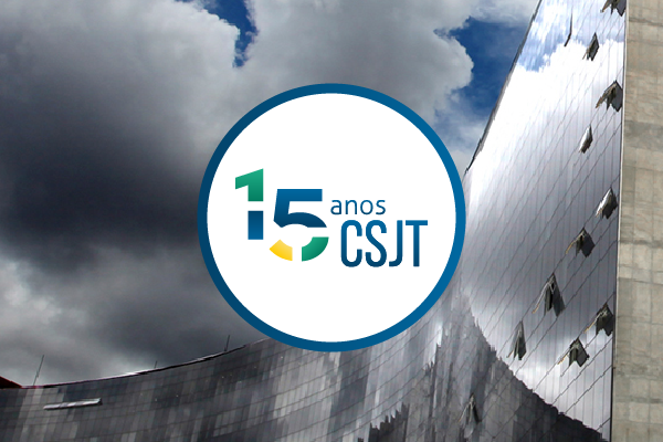 CSJT 15 anos: números e curiosidades de uma década e meia de existência