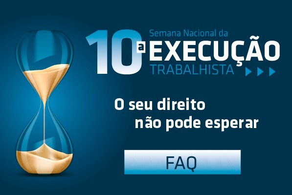 FAQ: conheça as principais dúvidas sobre a Semana Nacional da Execução Trabalhista