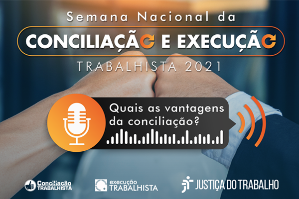 Semana Nacional da Conciliação e Execução Trabalhista - 