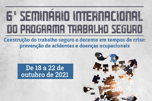 Inscrições abertas para 6º Seminário Internacional do Programa Trabalho Seguro