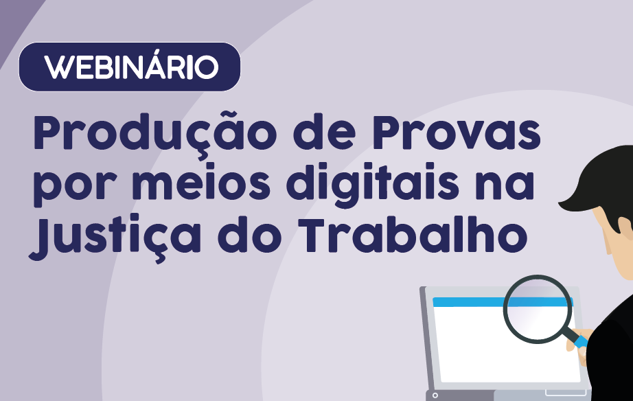 Últimas turmas em 2021 do webinário sobre provas digitais estão com inscrições abertas