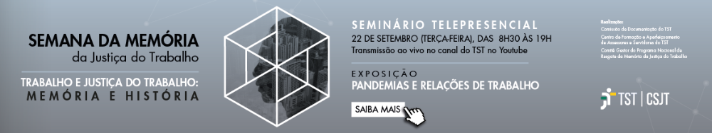 Banner da Semana da Memória da Justiça do Trabalho com informações sobre o seminário telepresencial e a exposição virtual que serão realizados no dia 22 de setembro.