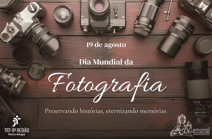 Imagem que mostra sobre o 19 de Agosto ''Dia Mundial da Fotografia, Preservando histórias, eternizando memórias''