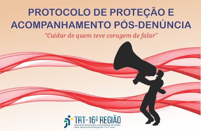 Arte na cor bege com destaque no topo: Protocolo de Proteção e Acompanhamento Pós-Denúncia. Na parte inferior a logomarca do TRT-16ª Região.