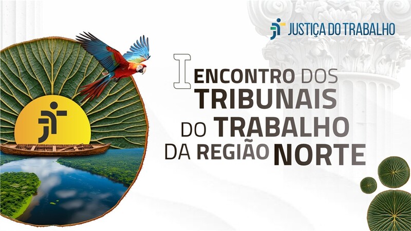Legenda com o texto: I Encontro dos Tribunais do Trabalho da região Norte e a fotografia de uma arara com um fundo verde. 