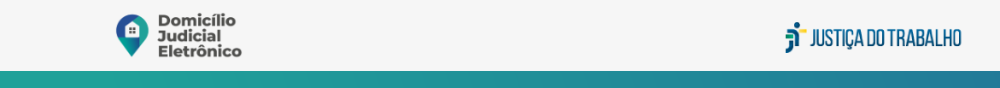 Banner com a logo do domicilio Judicial Eletrônico. Ícone de localização de GPS e uma casa dentro. Ele está nas cores azul e verde. Ambos em Degrade. Na outra ponta está a logo da Justiça do Trabalho.