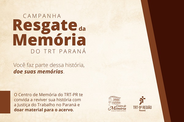 Imagem referente à campanha Resgate da Memória realizada no TRT-9 (PR)