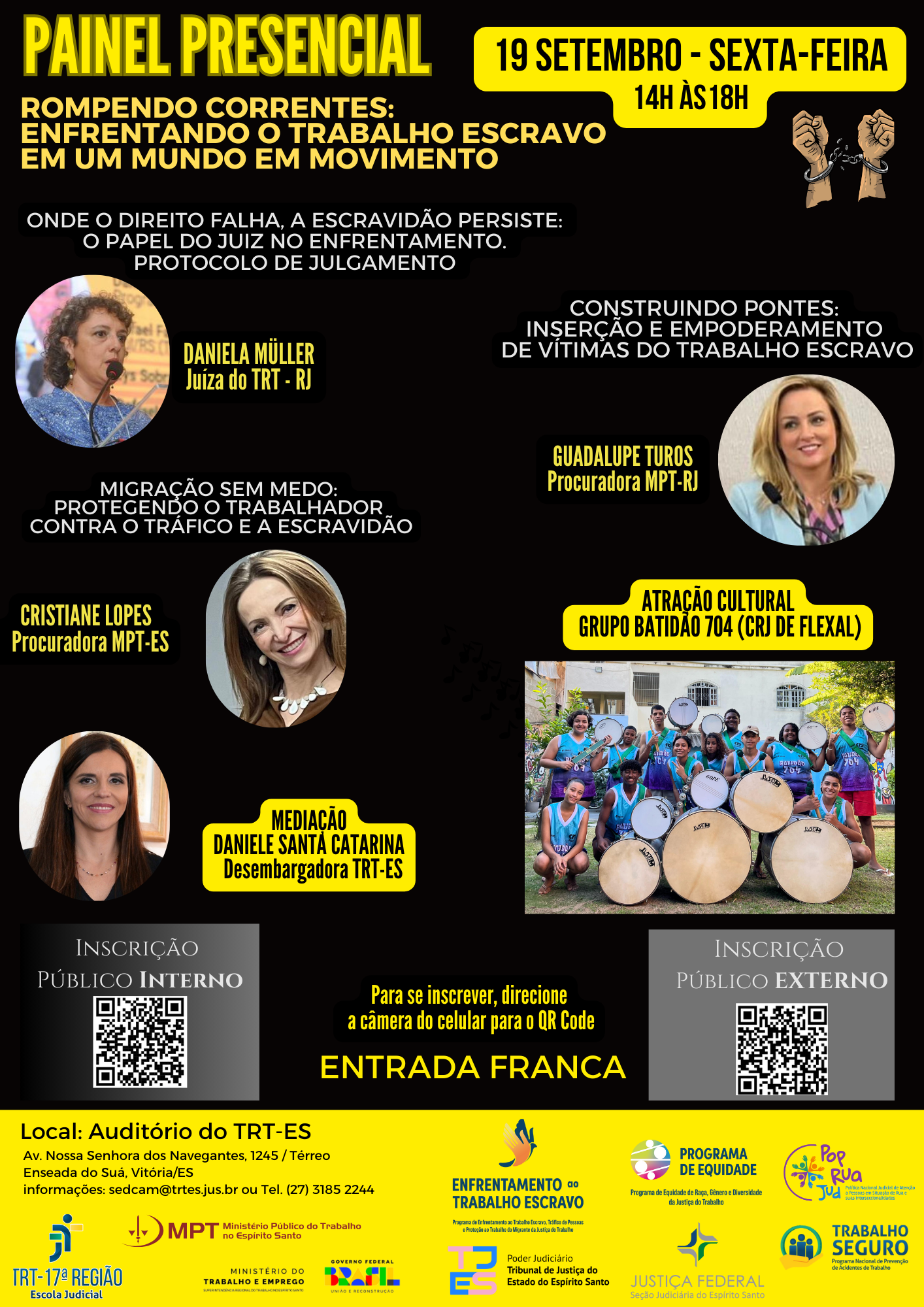Cartaz de divulgação do painel presencial “Rompendo Correntes: Enfrentando o Trabalho Escravo em um Mundo em Movimento”, que acontecerá no dia 19 de setembro, das 14h às 18h, no auditório do TRT-ES, em Vitória/ES. O evento terá palestras de juízes e procuradores, mediação de desembargadora, além de atração cultural com o grupo Batidá 704. A inscrição é gratuita, com QR Code disponível para público interno e externo.