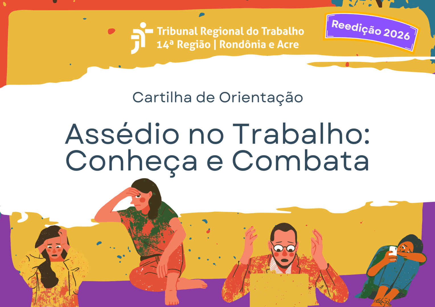 Relançamento da cartilha de orientação Assédio no Trabalho: Conheça e combata. 