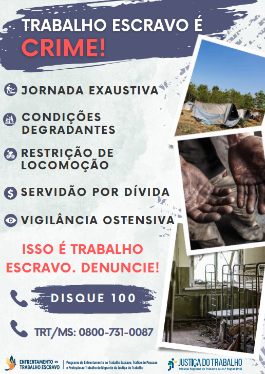 Imagem com o lema ''Trabalho Escravo é CRIME!'' com a palavra ''crime'' na cor vermelha. Logo abaixo, temos mais informações e algumas imagens para representar a necessidade de denunciar o trabalho escravo.