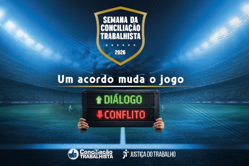 Fotografia com a presença da legenda Semana da Conciliação Trabalhista 2026 Um acordo muda o jogo + diálogo - conflito. 