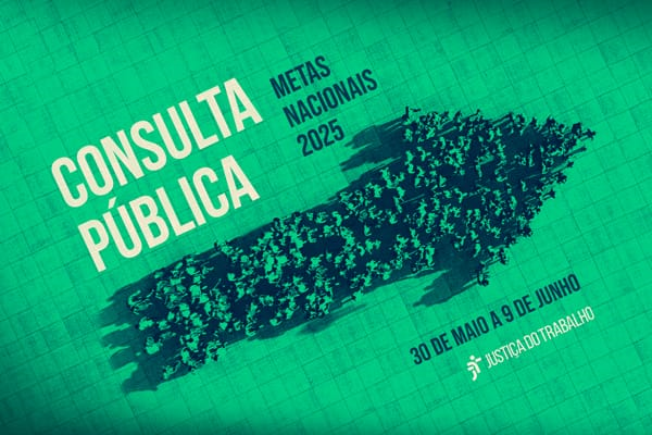 Ilustração de uma seta formada por pessoas. Na imagem está escrito: Consulta Pública Metas Nacionais 2025. 30 de maio a 9 de junho. Justiça do Trabalho