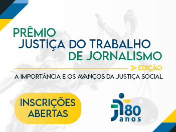 Prêmio Justiça do Trabalho de Jornalismo oferece R$ 10 mil aos vencedores de cada categoria
