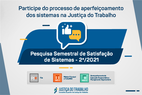 Pesquisa sobre sistemas administrativos quer ouvir opinião de magistrados e servidores da Justiça do Trabalho