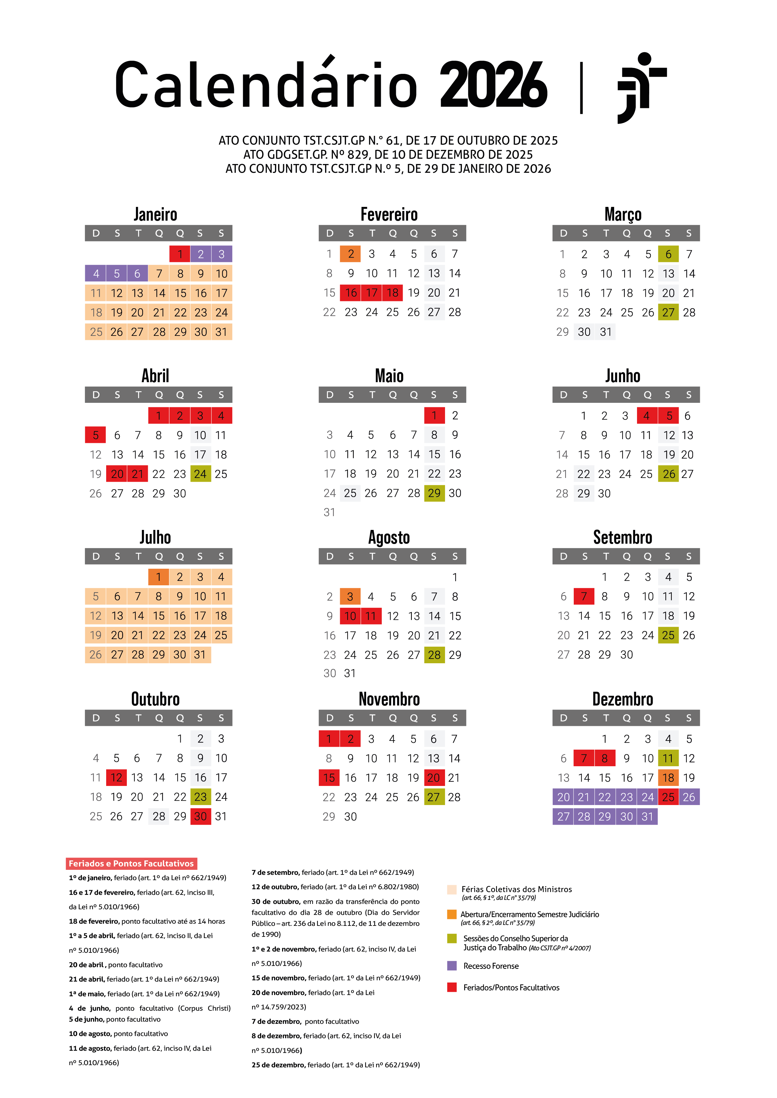 Calendário de Sessões Ordinárias - CSJT 2026  Conforme a periodicidade estabelecida, seguem as datas previstas para as sessões do Conselho Superior da Justiça do Trabalho no ano de 2026:    Janeiro: Não há sessão em fevereiro. Março: 6 e 27 de março  Abril: 24 de abril  Maio: 29 de maio  Junho: 26 de junho  Julho: Não há sessão  Agosto: 28 de agosto  Setembro: 25 de setembro  Outubro: 23 de outubro  Novembro: 27 de novembro  Dezembro: 11 de dezembro