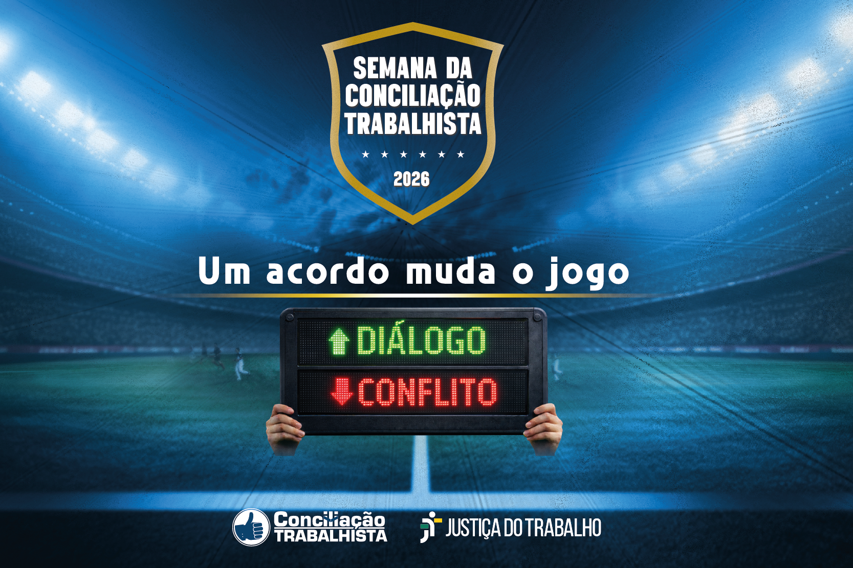 Banner publicitário da Semana da Conciliação Trabalhista 2026 com a temática de um estádio de futebol iluminado ao fundo. No centro, mãos seguram uma placa de substituição eletrónica onde se lê 