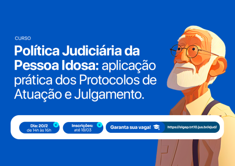 10/02/2026 - Ejud 10 abre inscrições para o curso Política Judiciária da Pessoa Idosa