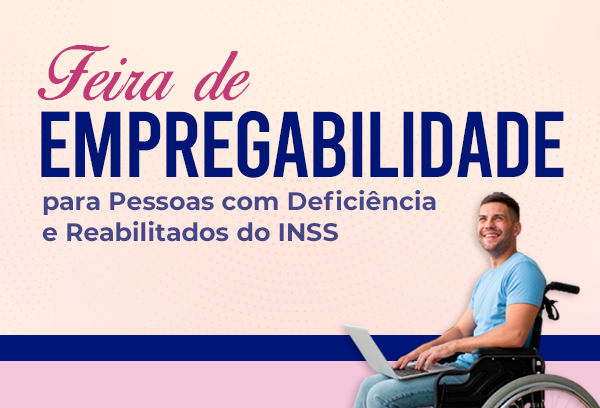 TRT-RJ convida empresas a participarem da “7ª Feira de Empregabilidade para Pessoas com Deficiência e Reabilitados do INSS”