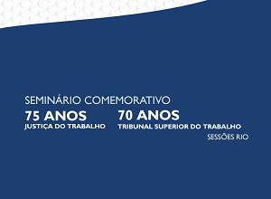 Abertas as inscrições para seminário comemorativo dos 75 anos da JT e 70 anos do TST