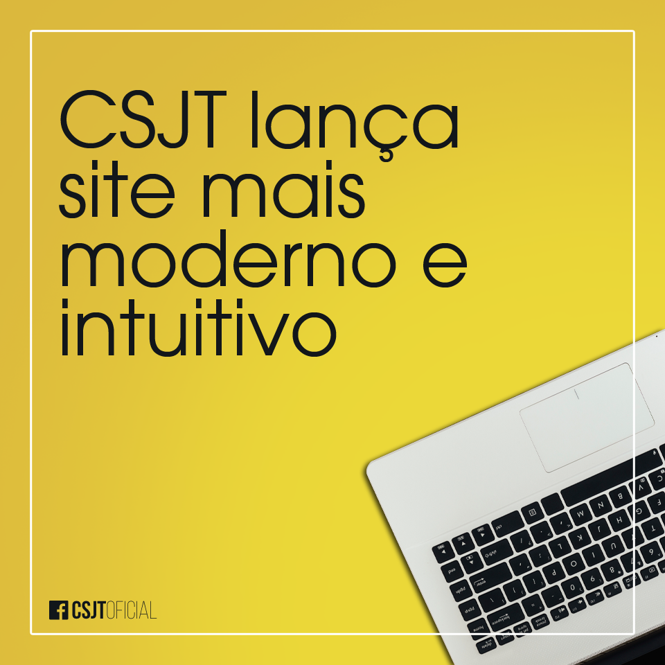 CSJT vai lançar site mais moderno e intuitivo