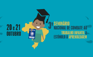 Últimos dias para inscrição no 3o Seminário Nacional de Combate ao Trabalho Infantil