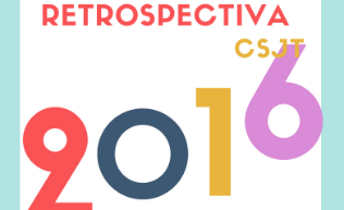 Retrospectiva relembra atuação CSJT ao longo de 2016