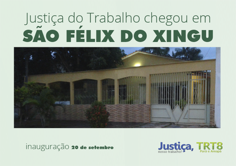 São Félix do Xingu (PA) agora tem Vara do Trabalho