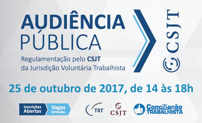 Audiência pública no CSJT debate Jurisdição Voluntária Trabalhista após a Reforma Trabalhista