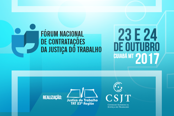 CSJT realiza 1o Fórum Nacional de Contratações da Justiça do Trabalho em Cuiabá (MT)