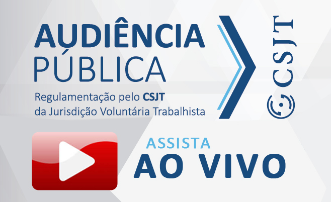 Reveja a íntegra da audiência pública sobre acordos trabalhistas extrajudiciais