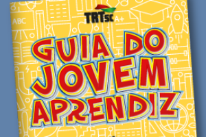 Guia do Jovem Aprendiz é cartilha para ajudar no combate ao trabalho infantil