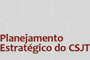 CSJT lança Relatório de Resultados de 2017