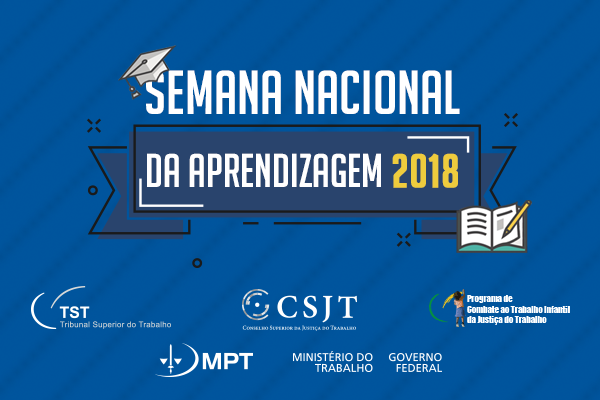 Justiça do Trabalho se une para difundir as vantagens da Aprendizagem em semana temática