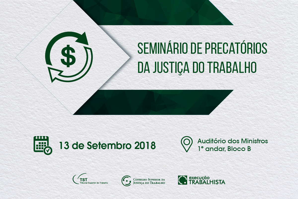 Seminário sobre Precatórios da Justiça do Trabalho vai explorar mudanças trazidas pela Emenda Constitucional 99/2017