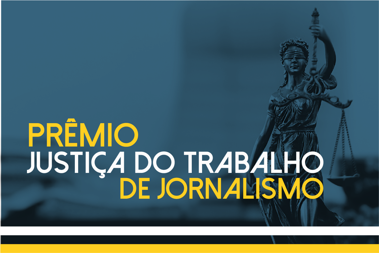 TST divulga a lista dos finalistas do I Prêmio Justiça do Trabalho de Jornalismo