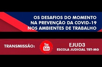 Desafios na prevenção da Covid-19 nos ambientes de trabalho será tema de live do Programa Trabalho Seguro
