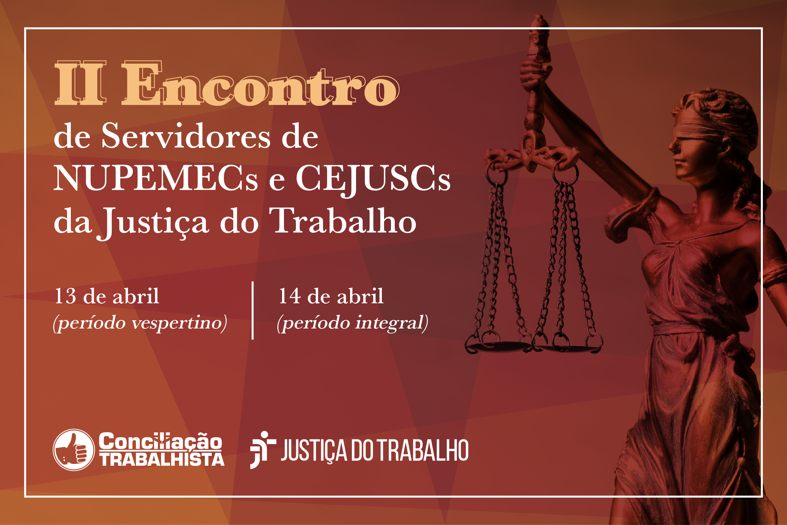 º Encontro de Servidores dos Núcleos e Centros de Conciliação Trabalhista