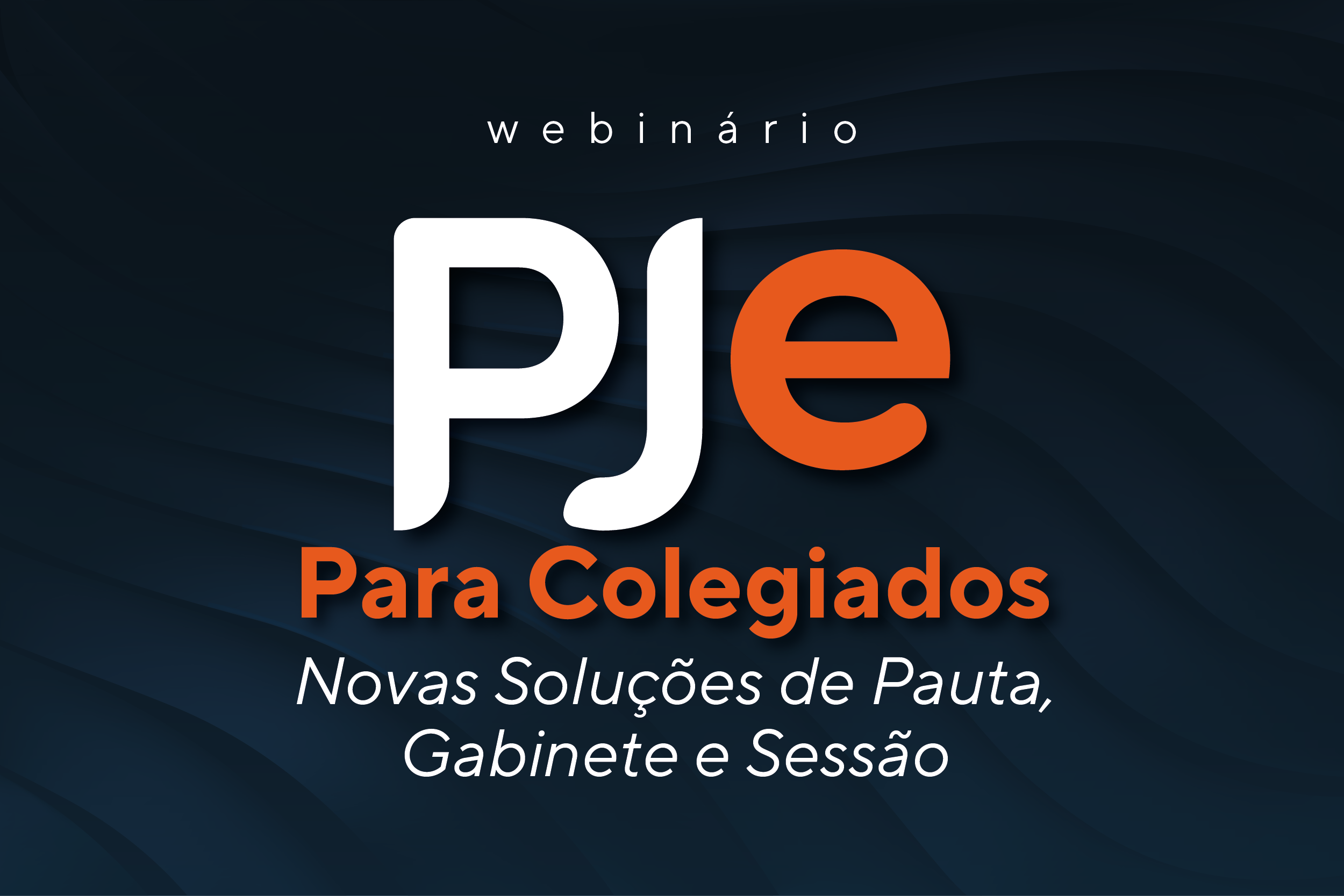 Banner com o texto PJe para Colegiados - Novas soluções de pauta, gabinete e sessão